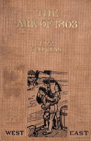 [Gutenberg 61226] • The Ark of 1803: A Story of Louisiana Purchase Times